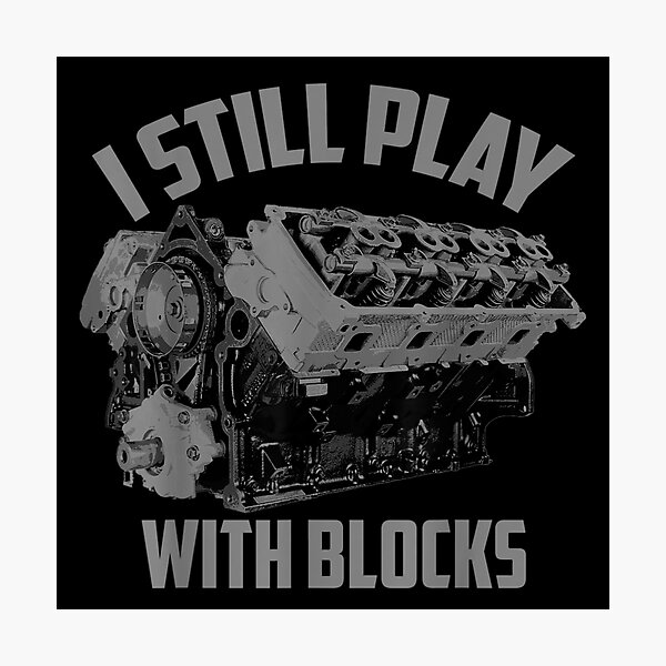 Item preview, I Still Play With Blocks Engine Car Mechanic Funny Hobby Gift designed and sold by LakenDraphil.