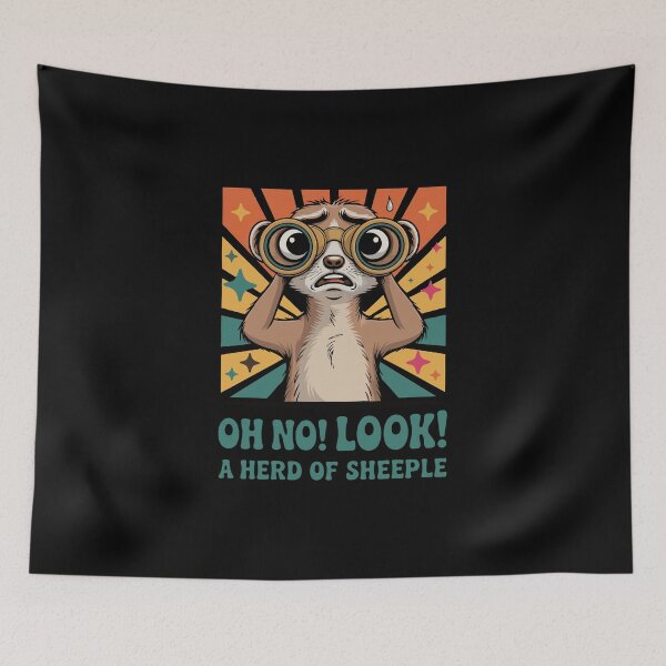 Item preview, A Terrified Meerkat Spotting the Mindless Herd of Sheeple with Binoculars designed and sold by 89BLACK.