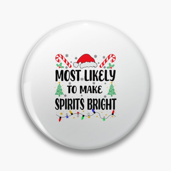 Item preview, Most Likely To Make Spirits Bright designed and sold by MichaelRodgers3.