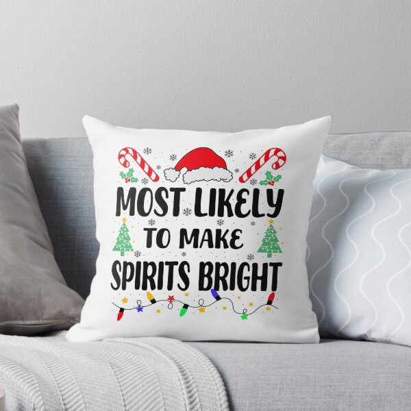 Item preview, Most Likely To Make Spirits Bright designed and sold by MichaelRodgers3.