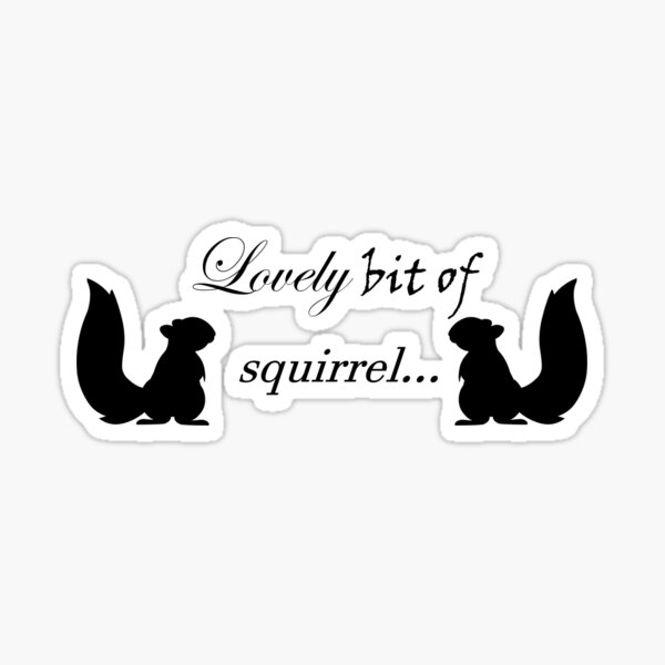Lovely bit of squirrel Sticker