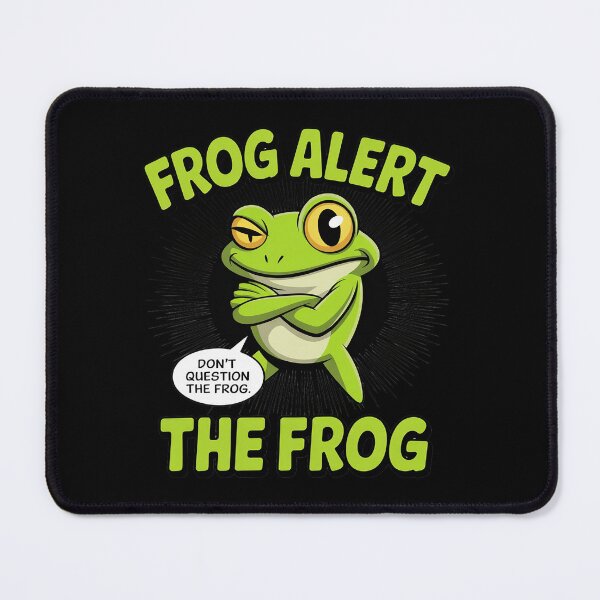 Item preview, Funny Frog Alert Don't Question The Frog designed and sold by KingsLife1994.