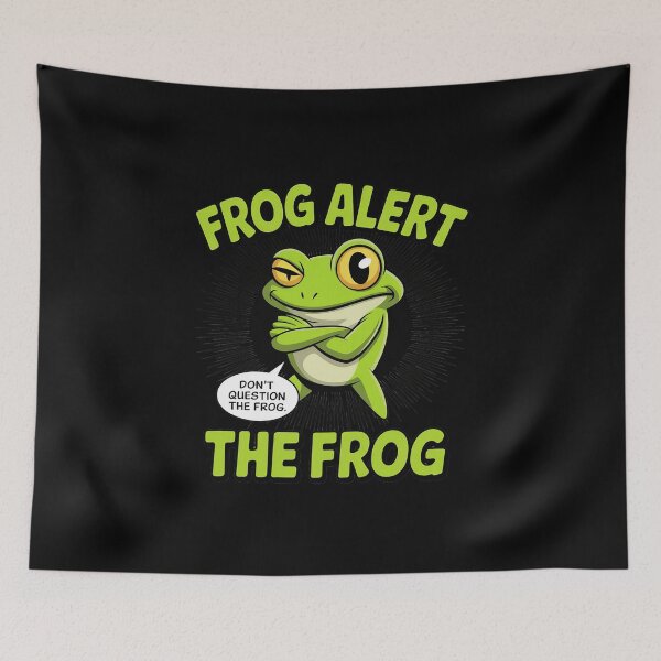 Item preview, Funny Frog Alert Don't Question The Frog designed and sold by KingsLife1994.