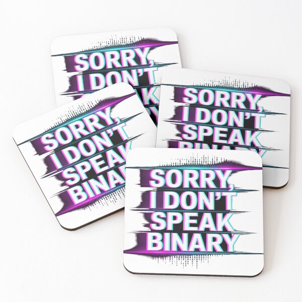 Item preview, Sorry, I Don’t Speak Binary – Glitch Tech Design designed and sold by ClearPulse.