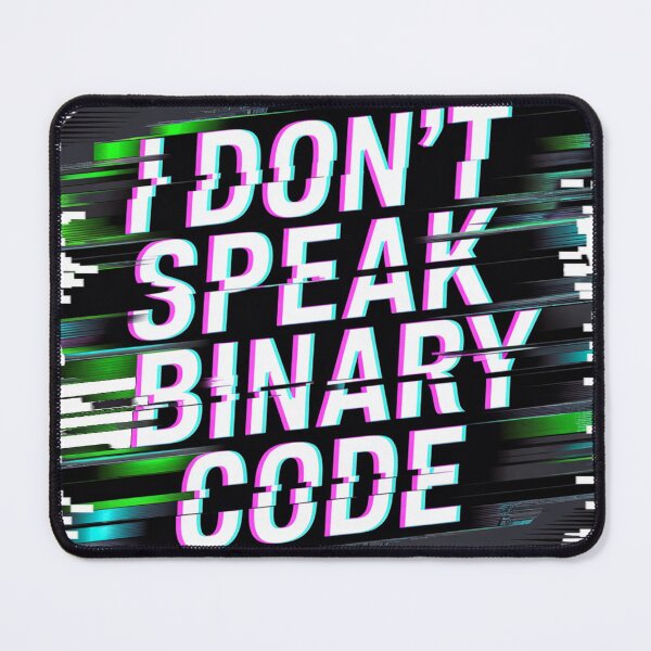 Item preview, I Don’t Speak Binary Code – Glitch Style Statement designed and sold by ClearPulse.