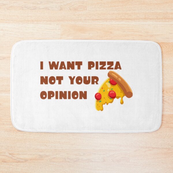 Item preview, I Want Pizza Not Your Opinion  designed and sold by You-zar-sif.