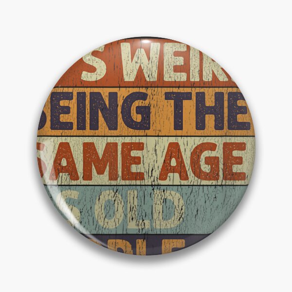 Item preview, It's Weird Being The Same Age As Old People Funny Retro Gift designed and sold by HarinDonreka.