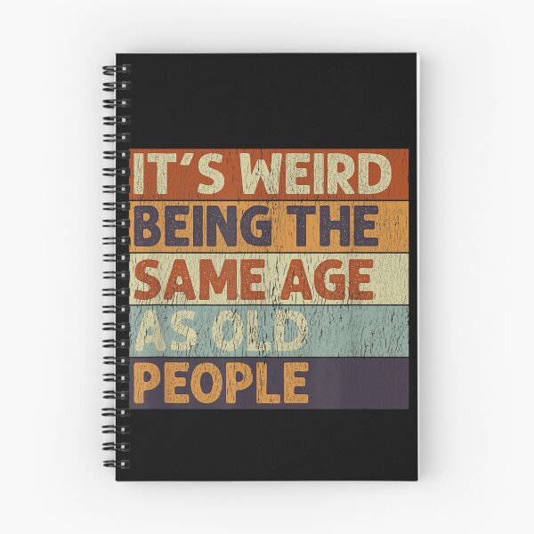 Item preview, It's Weird Being The Same Age As Old People Funny Retro Gift designed and sold by HarinDonreka.