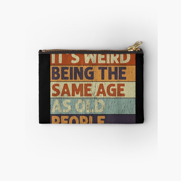 Item preview, It's Weird Being The Same Age As Old People Funny Retro Gift designed and sold by HarinDonreka.