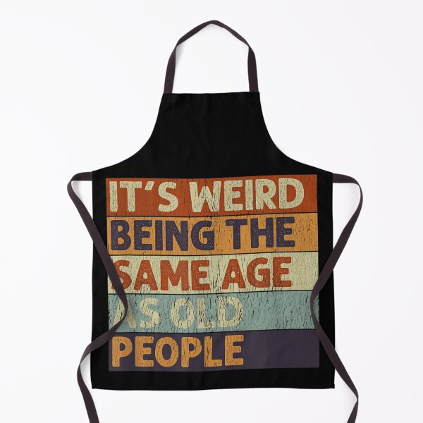 Item preview, It's Weird Being The Same Age As Old People Funny Retro Gift designed and sold by HarinDonreka.