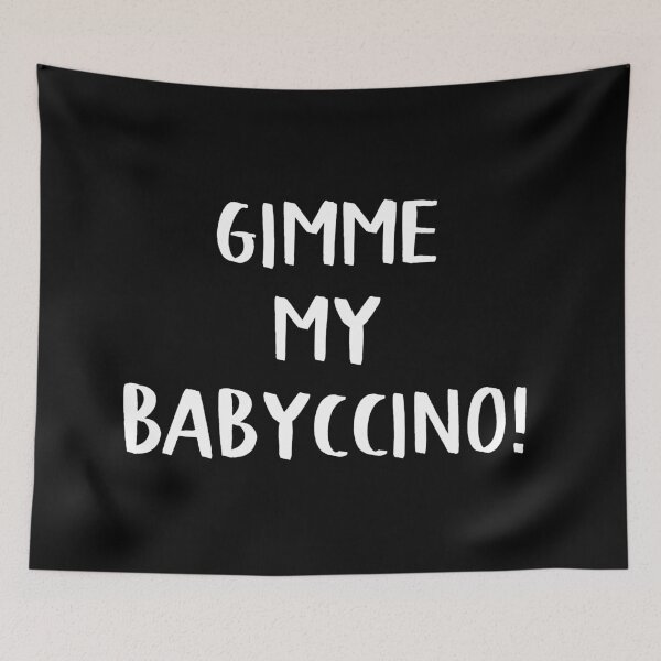 Item preview, Gimme My Babyccino designed and sold by teesaurus.