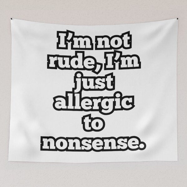 Item preview, Allergic to Nonsense – Funny Attitude Quote Design designed and sold by ArtesioByZaber.