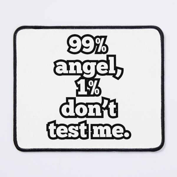 Item preview, 99% Angel 1% Don’t Test Me – Funny Sassy Quote Typography Design designed and sold by ArtesioByZaber.