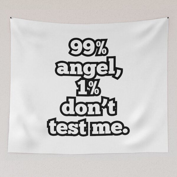 Item preview, 99% Angel 1% Don’t Test Me – Funny Sassy Quote Typography Design designed and sold by ArtesioByZaber.