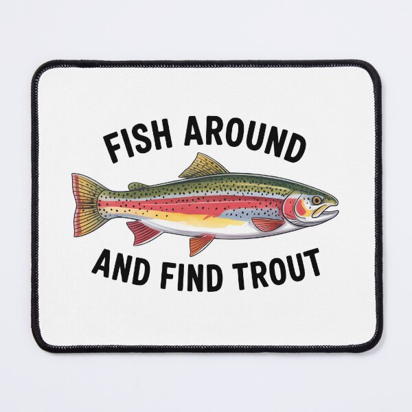 Item preview, Fish Around and Find Trout Funny Fishing Fishermen designed and sold by KarimSoCute.