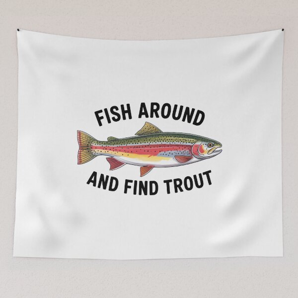 Item preview, Fish Around and Find Trout Funny Fishing Fishermen designed and sold by KarimSoCute.