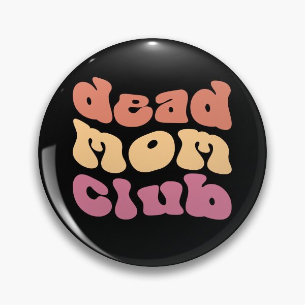 Item preview, Dead Mom Club, dead mom club Retro Design designed and sold by FlexiPrints.
