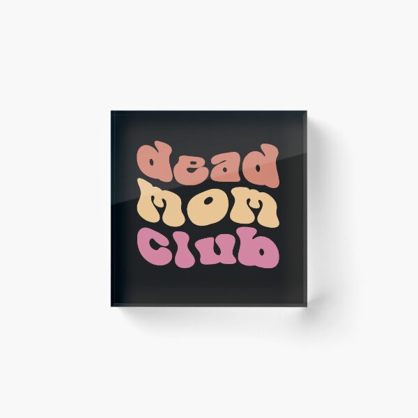 Item preview, Dead Mom Club, dead mom club Retro Design designed and sold by FlexiPrints.