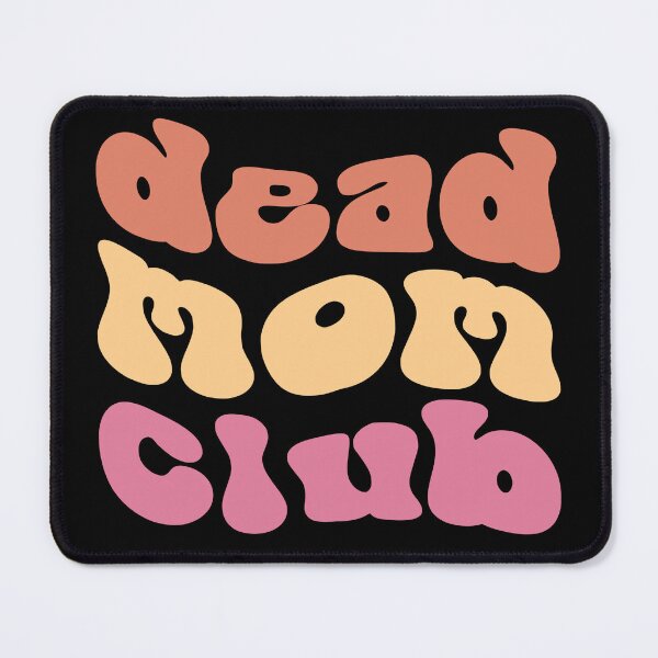 Item preview, Dead Mom Club, dead mom club Retro Design designed and sold by FlexiPrints.
