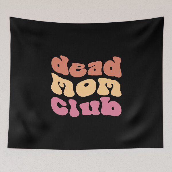 Item preview, Dead Mom Club, dead mom club Retro Design designed and sold by FlexiPrints.