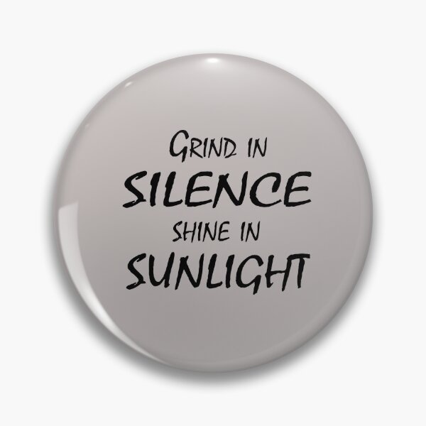 Item preview, Grind in Silence, Shine in Sunlight – Motivational Quote Design designed and sold by ArtNestVerse.