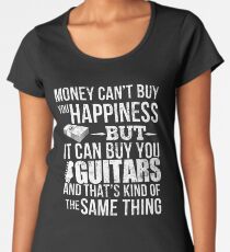 Camiseta premium de cuello ancho Money CAN Buy Happiness - ¡Guitarras!