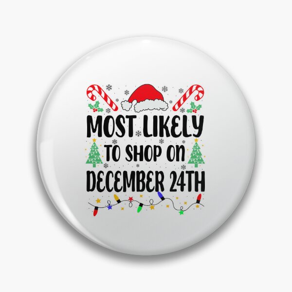 Item preview, Most Likely To Shop on December 24th  designed and sold by ElizabethMorri2.