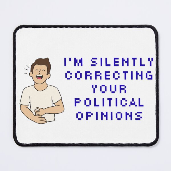 Item preview, Silently Correcting Your Political Opinions Funny Quote designed and sold by MOTAS FASHION .