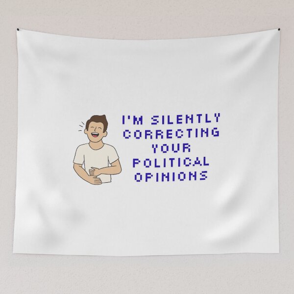 Item preview, Silently Correcting Your Political Opinions Funny Quote designed and sold by MOTAS FASHION .