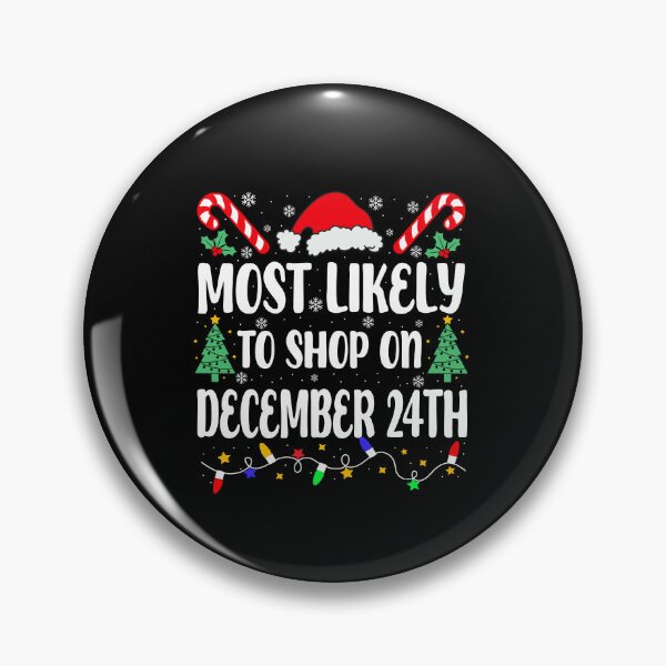 Item preview, Most Likely To Shop on December 24th  designed and sold by ElizabethMorri2.