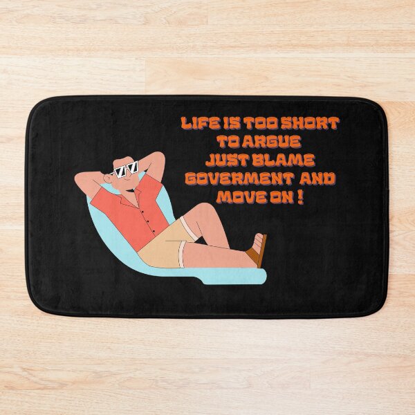 Item preview, Life is Too Short to Argue Just Blame Government Move On designed and sold by MOTAS FASHION .