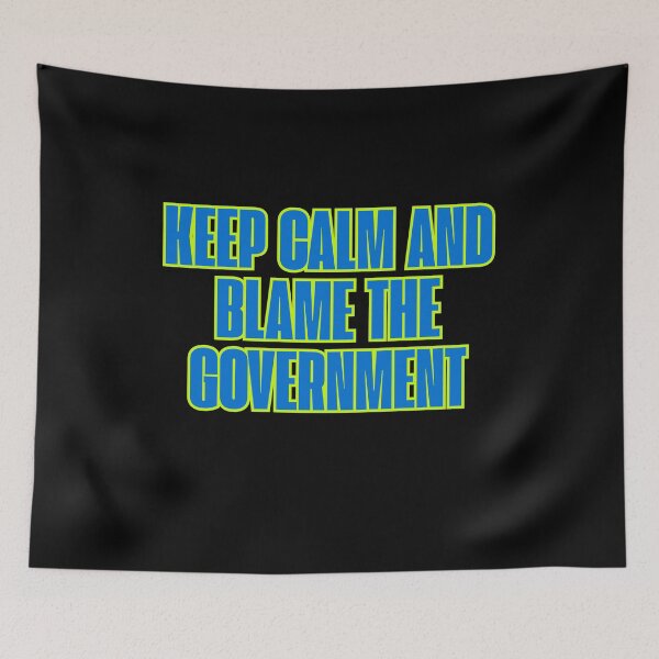 Item preview, Keep Calm and Blame the Government Poster designed and sold by MOTAS FASHION .
