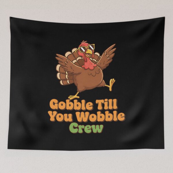 Item preview, Gobble Till You Wobble Crew Turkey designed and sold by Silent Watch Threads..