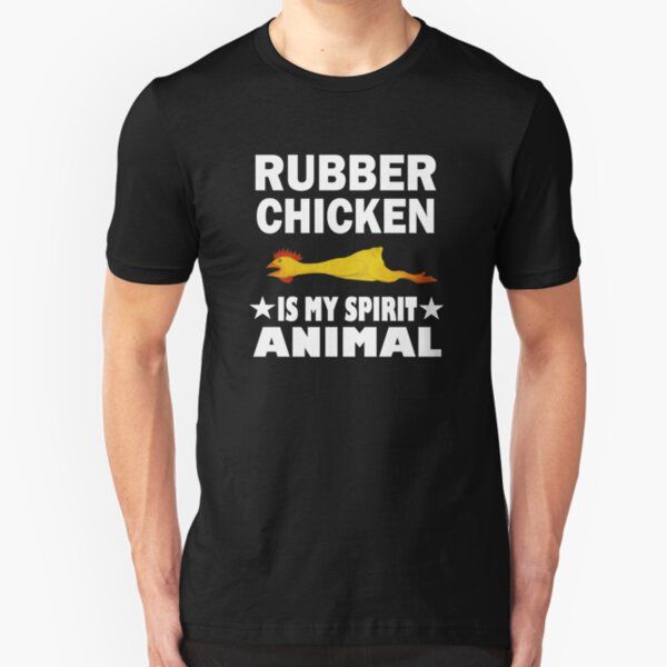 Rubber Chicken Is My Spirit Animal T-Shirt Funny Slim Fit T-Shirt