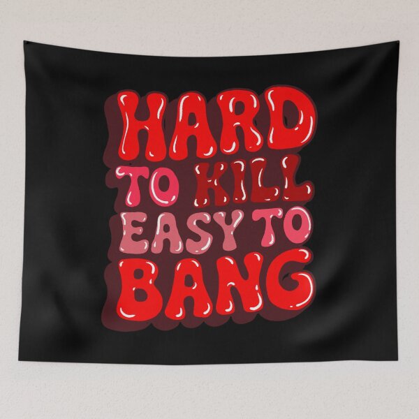 Item preview, Hard to Kill Easy to Bang designed and sold by IHateDumplings.
