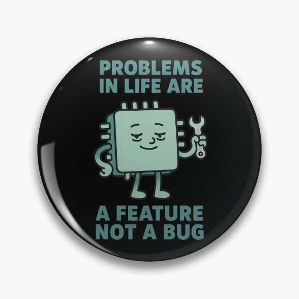 Item preview, Problems in Life Are a Feature Not a Bug Design designed and sold by TeeTimeTreasure.