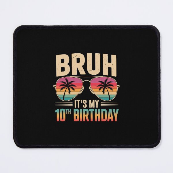 Item preview, Bruh It's My 10th Birthday 43 designed and sold by MonsterBuddiess.