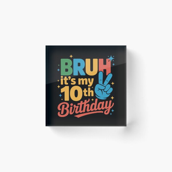 Item preview, Bruh Its My 10th Birthday Bday 10 Years Old Boys Girls Kids 4  designed and sold by MonsterBuddiess.