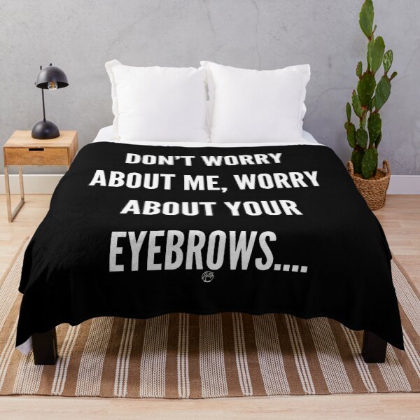Item preview, Don't Worry About Me Worry About Your Eyebrows - Funny Sarcastic Beauty Humor Gift designed and sold by Anita Ohulo.