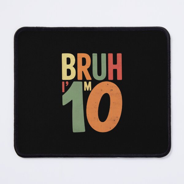 Item preview, Bruh It's My 10th Birthday I'm 10 Years Old Birthday 4 designed and sold by MonsterBuddiess.