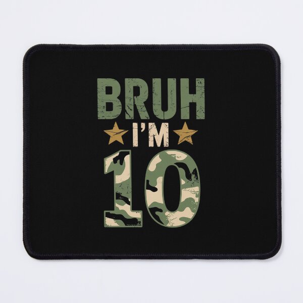 Item preview, Bruh It's My 10th Birthday I'm 10 Years Old Birthday Camo designed and sold by MonsterBuddiess.
