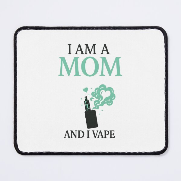 Item preview, I Am A Mom And I Vape – Funny Vape Mom Design designed and sold by House of Taste Vape Designs.