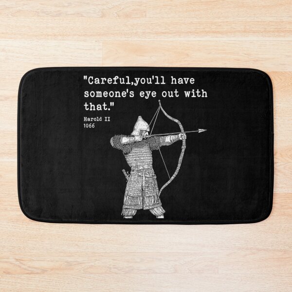 Item preview, Harold II Quote 1066 Archer Careful You'll Have Someone's Eye Out designed and sold by LittleNhutton.