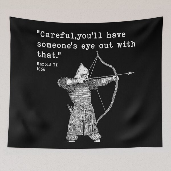 Item preview, Harold II Quote 1066 Archer Careful You'll Have Someone's Eye Out designed and sold by LittleNhutton.