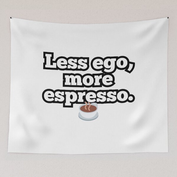 Item preview, Less Ego More Espresso – Funny Coffee Quote Design designed and sold by ArtesioByZaber.