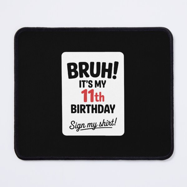 Item preview, Bruh It's My 11th Birthday Sign My 11 Years Old Party designed and sold by lilLilaBatArt.