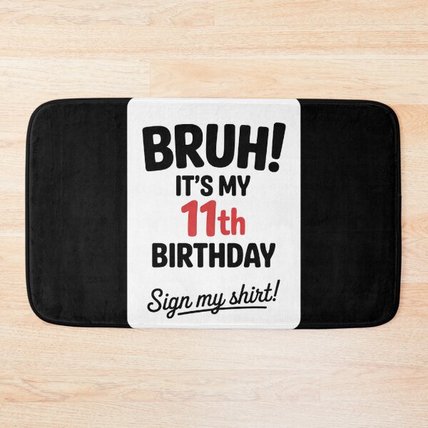 Item preview, Bruh It's My 11th Birthday Sign My 11 Years Old Party  designed and sold by lilLilaBatArt.