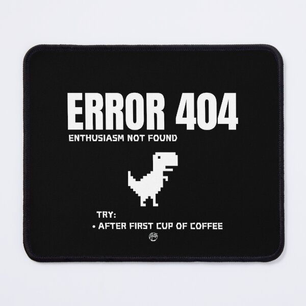 Artikelvorschau, Fehler 404 Begeisterung nicht gefunden Versuchen Sie es nach der ersten Tasse Kaffee - Lustige Programmierer-Tasse entworfen und verkauft von Anita Ohulo.