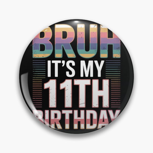 Item preview, Bruh It's My 11th Birthday Sign My 11 Years Old Party  designed and sold by lilLilaBatArt.
