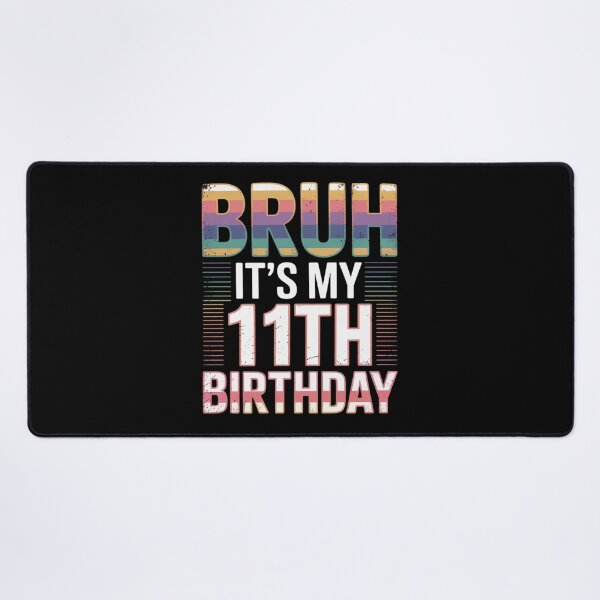 Item preview, Bruh It's My 11th Birthday Sign My 11 Years Old Party designed and sold by lilLilaBatArt.